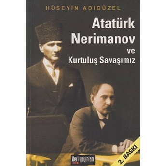 Atatürk, Nerimanov Ve Kurtuluş Savaşımız-Hüseyin Adıgüzel