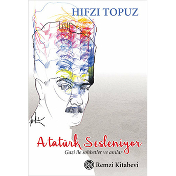 Atatürk Sesleniyor Hıfzı Topuz