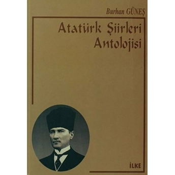 Atatürk Şiirleri Antolojisi Burhan Güneş