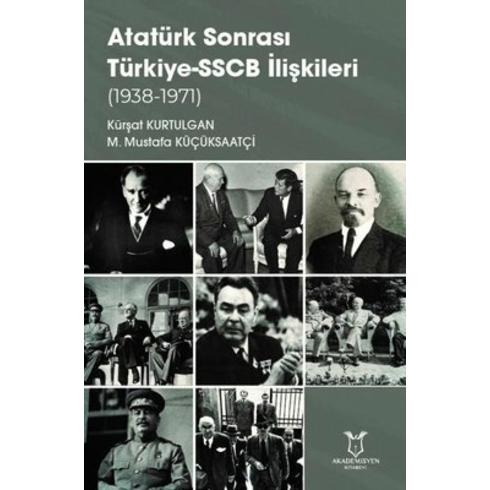 Atatürk Sonrası Türkiye-Sscb Ilişkileri (1938-1971) - Kürşat Kurtulgan