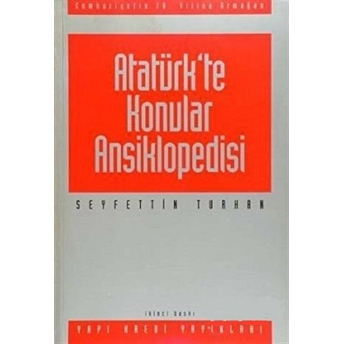 Atatürk’te Konular Ansiklopedisi Cumhuriyet’in 70. Yılına Armağan Seyfettin Turhan