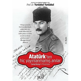 Atatürk’ten Hiç Yayınlanmamış Anılar