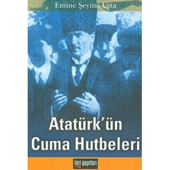 Atatürk’ün Cuma Hutbeleri Emine Şeyma Usta