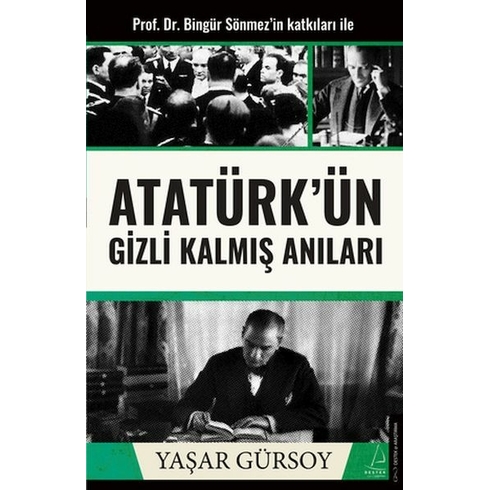 Atatürk’ün Gizli Kalmış Anıları Yaşar Gürsoy