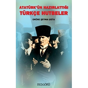 Atatürk’ün Hazırlattığı Türkçe Hutbeler