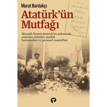 Atatürk’ün Mutfağı (Ciltli) Murat Bardakçı