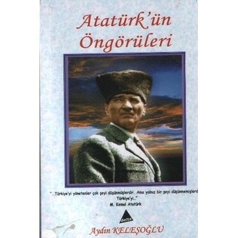 Atatürk’ün Öngörüleri