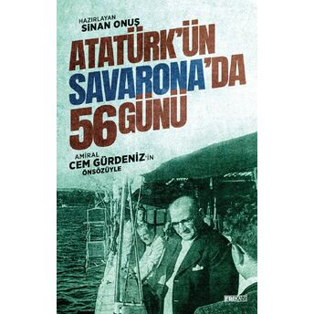 Atatürk’ün Savarona’da 56 Günü Sinan Onuş