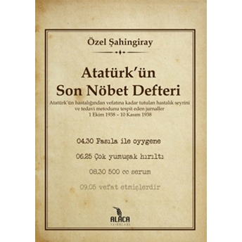 Atatürk’ün Son Nöbet Defteri Özel Şahingiray