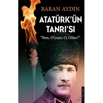 Atatürk’ün Tanrısı Baran Aydın