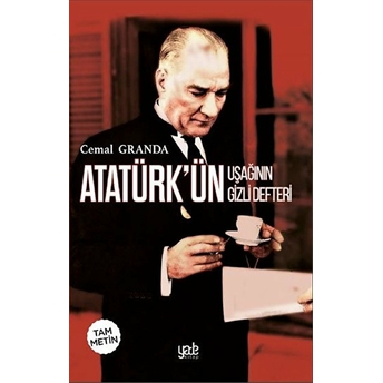 Atatürk’ün Uşağı’nın Gizli Defteri Cemal Granda