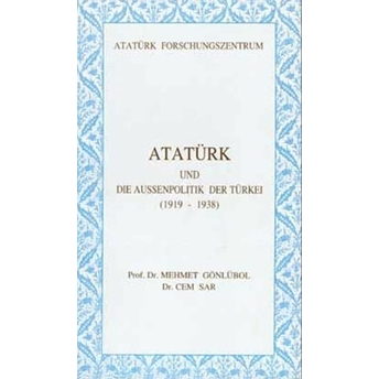 Atatürk Und Die Aussenpolitik Der Türkei (1919-1938) Mehmet Gönlübol