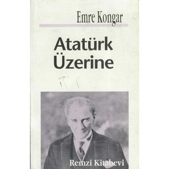 Atatürk Üzerine Emre Kongar