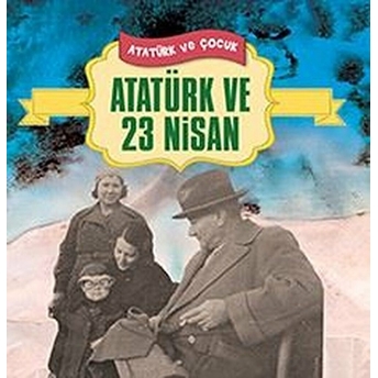 Atatürk Ve 23 Nisan