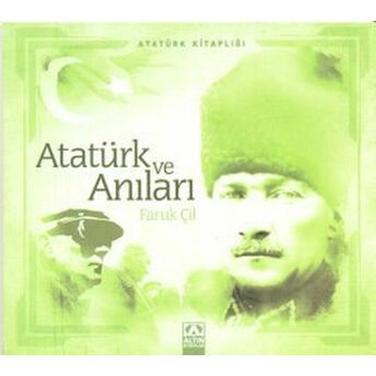 Atatürk Ve Anıları Faruk Çil