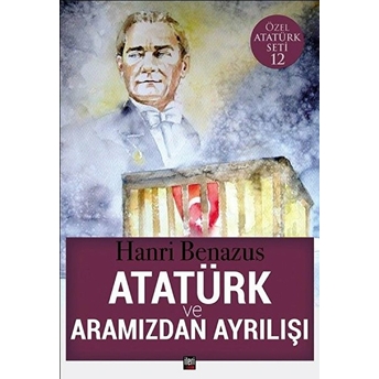 Atatürk Ve Aramızdan Ayrılışı