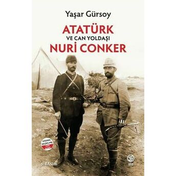 Atatürk Ve Can Yoldaşı Nuri Conker Yaşar Gürsoy