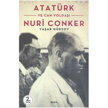 Atatürk Ve Can Yoldaşı Nuri Conker Yaşar Gürsoy