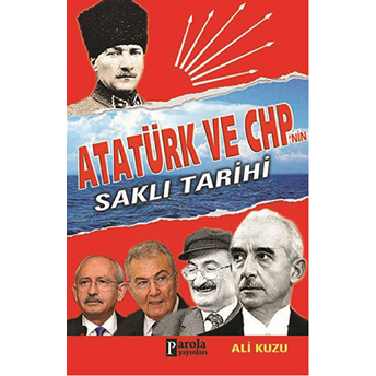 Atatürk Ve Chp'Nin Saklı Tarihi Ali Kuzu