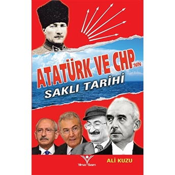 Atatürk Ve Chp'nin Saklı Tarihi Ali Kuzu