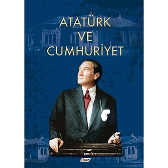 Atatürk Ve Cumhuriyet