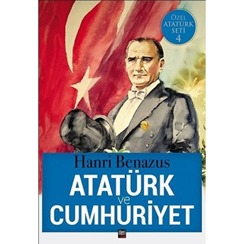 Atatürk Ve Cumhuriyet Hanri Benazus