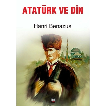 Atatürk Ve Din Hanri Benazus