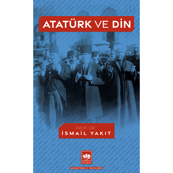 Atatürk Ve Din Ismail Yakıt