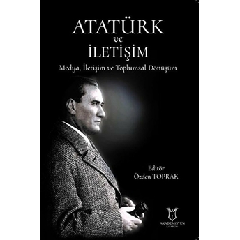 Atatürk Ve Iletişim Özden Toprak