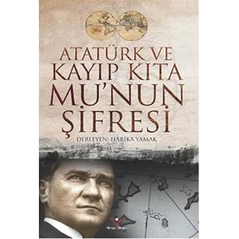 Atatürk Ve Kayıp Kıta Mu'Nun Şifresi Harika Yamak