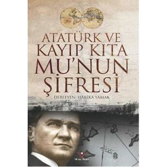 Atatürk Ve Kayıp Kıta Mu'nun Şifresi Kolektif