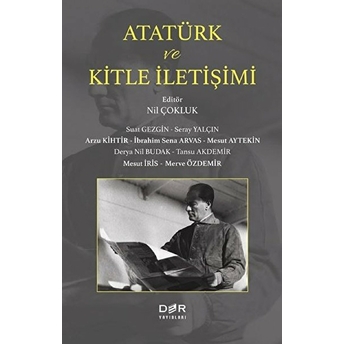 Atatürk Ve Kitle Iletişimi - Arzu Kihtir