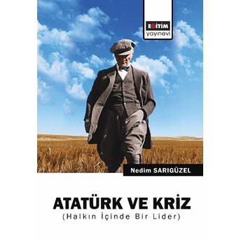 Atatürk Ve Kriz Nedim Sarıgüzel