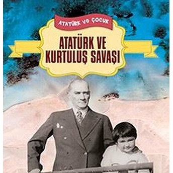 Atatürk Ve Kurtuluş Savaşı