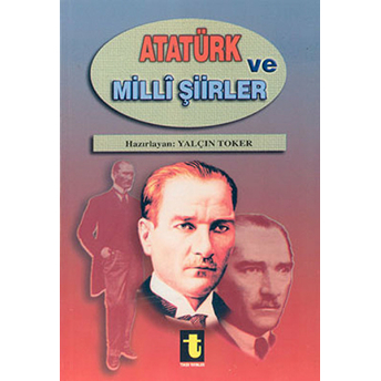 Atatürk Ve Milli Şiirleri-Yalçın Toker