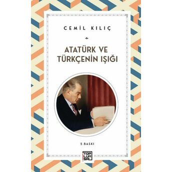 Atatürk Ve Türkçenin Işığı Cemil Kılıç