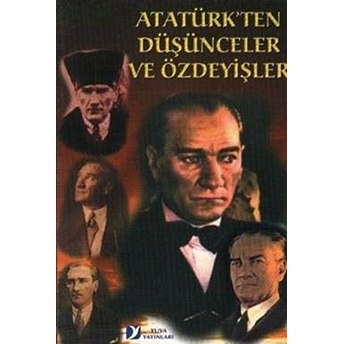 Atatürk'Ten Düşünceler Ve Özdeyişler Kolektif