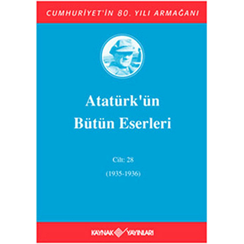 Atatürk'Ün Bütün Eserleri Cilt: 28 (1935 - 1936) Ciltli Mustafa Kemal Atatürk