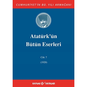 Atatürk'Ün Bütün Eserleri Cilt: 7 (1920) Ciltli Mustafa Kemal Atatürk