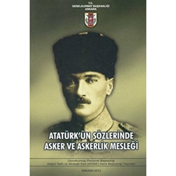 Atatürk'Ün Sözlerinde Asker Ve Askerlik Mesleği Deniz Kurt