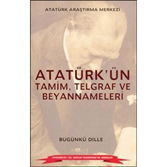 Atatürk'Ün Tamim, Telgraf Ve Beyannameleri Kolektif