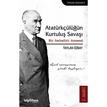 Atatürkçülüğün Kurtuluş Savaşı: Bir Özeleştiri Denemesi