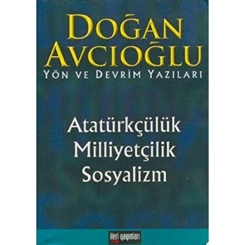 Atatürkçülük, Milliyetçilik, Sosyalizm Doğan Avcıoğlu