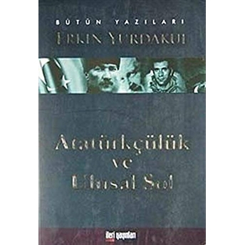 Atatürkçülük Ve Ulusal Sol Erkin Yurdakul