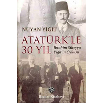 Atatürk'le 30 Yıl Nuyan Yiğit