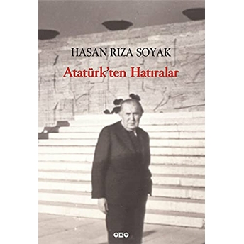 Atatürk'ten Hatıralar Hasan Rıza Soyak