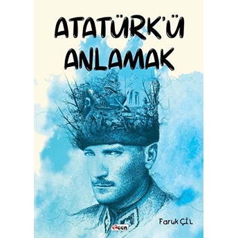 Atatürk'ü Anlamak Faruk Çil