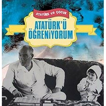 Atatürk'ü Öğreniyorum