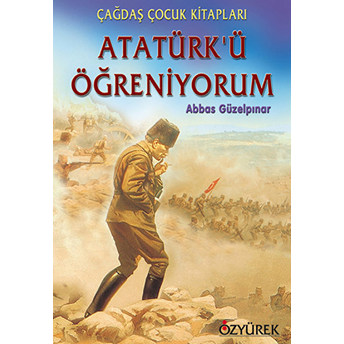 Atatürk'ü Öğreniyorum Abbas Güzelpınar