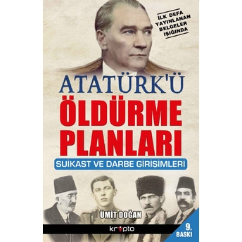 Atatürk'ü Öldürme Planları Ümit Doğan